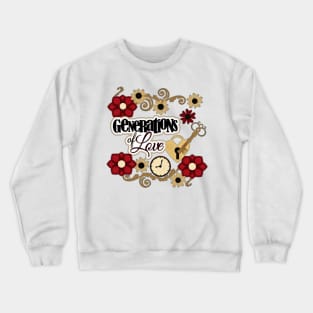 GENERATIONS OF LOVE Crewneck Sweatshirt